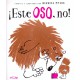 ESTE OSO, NO!