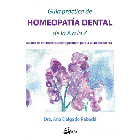 Guía práctica de homeopatía dental de la A a la Z