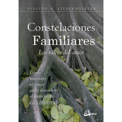 CONSTELACIONES FAMILIARES. LAS RAÍCES DEL AMOR