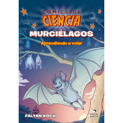 COMICS DE CIENCIA. MURCIELAGOS. APRENDIENDO A VOLAR