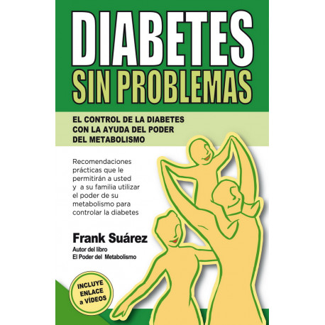 Diabetes sin problemas. El control de la diabetes con la ayuda del poder del metabolismo