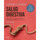 Mayo Clinic. Salud digestiva. Cómo prevenir y tratar los problemas estomacales e intestinales más comunes