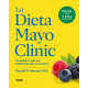 La dieta Mayo Clinic. Remodela tu vida con hábitos basados en la ciencia