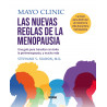 Las nuevas reglas de la menopausia. Una guía para transitar la perimenopausia, y mucho más