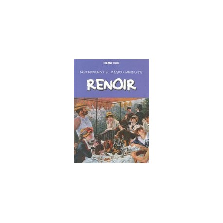 DESCUBRIENDO EL MÁGICO MUNDO DE RENOIR